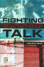 Fighting Talk: Forty Maxims on War, Peace, and Strategy