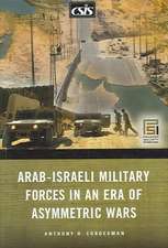 Arab-Israeli Military Forces in an Era of Asymmetric Wars