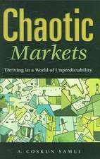 Chaotic Markets: Thriving in a World of Unpredictability