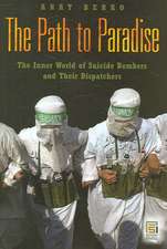 The Path to Paradise: The Inner World of Suicide Bombers and Their Dispatchers