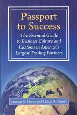 Passport to Success: The Essential Guide to Business Culture and Customs in America's Largest Trading Partners