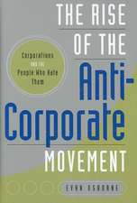 The Rise of the Anti-Corporate Movement: Corporations and the People who Hate Them