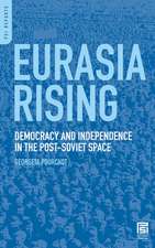 Eurasia Rising: Democracy and Independence in the Post-Soviet Space