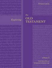 Exploring the Old Testament Vol 3 – Psalms And Wisdom (Vol. 3)