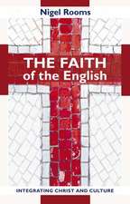 The Faith of the English – Integrating Christ And Culture