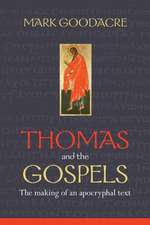 Thomas and the Gospels – The Making Of An Apocryphal Text