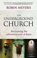 Underground Church – Reclaiming The Subversive Way Of Jesus