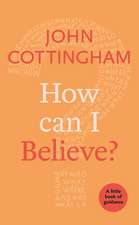 How Can I Believe? – A Little Book Of Guidance