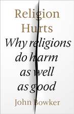 Religion Hurts – Why Religions do Harm as well as Good