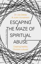 Escaping the Maze of Spiritual Abuse – Creating Healthy Christian Cultures