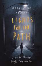 Lights For The Path – A Guide Through Grief, Pain and Loss