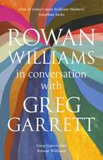 Rowan Williams in Conversation – with Greg Garrett