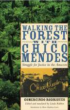 Walking the Forest with Chico Mendes: Struggle for Justice in the Amazon