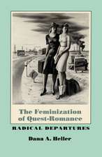 The Feminization of Quest-Romance: Radical Departures