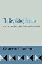 The Regulatory Process: With Illustrations from Commercial Aviation