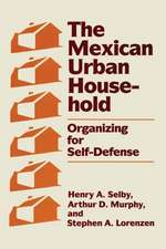 The Mexican Urban Household: Organizing for Self-Defense