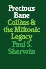 Precious Bane: Collins and the Miltonic Legacy