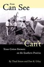 From Can See to Can’t: Texas Cotton Farmers on the Southern Prairies