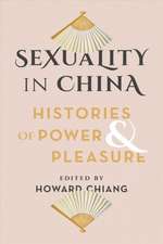 Sexuality in China – Histories of Power and Pleasure