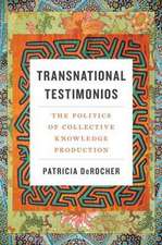 Transnational Testimonios – The Politics of Collective Knowledge Production