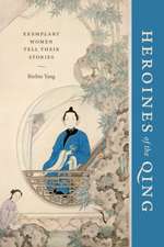 Heroines of the Qing – Exemplary Women Tell Their Stories