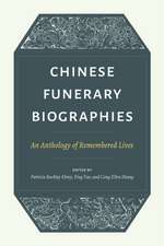 Chinese Funerary Biographies – An Anthology of Remembered Lives