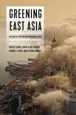 Greening East Asia – The Rise of the Eco–developmental State