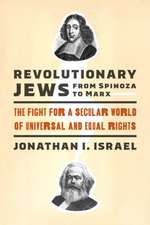 Revolutionary Jews from Spinoza to Marx – The Fight for a Secular World of Universal and Equal Rights