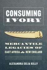 Consuming Ivory – Mercantile Legacies of East Africa and New England