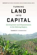 Turning Land into Capital – Development and Dispossession in the Mekong Region