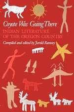 Coyote Was Going There – Indian Literature of the Oregon Country