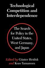 Technological Competition and Interdependence – The Search for Policy in the United States, West Germany, and Japan