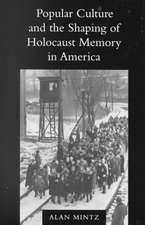 Popular Culture and the Shaping of Holocaust Memory in America