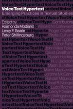 Voice, Text, Hypertext – Emerging Practices in Textual Studies