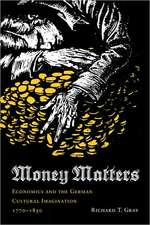 Money Matters – Economics and the German Cultural Imagination, 1770–1850