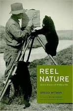 Reel Nature – America`s Romance with Wildlife on Film