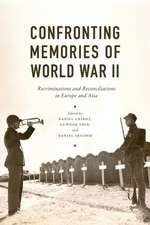 Confronting Memories of World War II – European and Asian Legacies