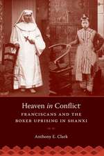 Heaven in Conflict – Franciscans and the Boxer Uprising in Shanxi