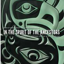 In the Spirit of the Ancestors – Contemporary Northwest Coast Art at the Burke Museum