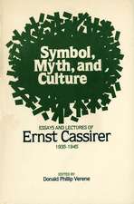 Symbol, Myth, and Culture: Essays and Lectures of Ernst Cassirer, 1935-1945