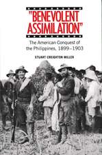 Benevolent Assimilation: The American Conquest of the Philippines, 1899-1903