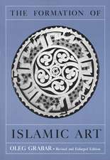 The Formation of Islamic Art