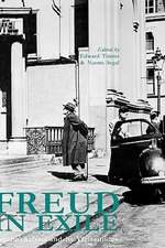 Freud in Exile: Psychoanalysis and Its Vicissitudes