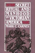 Secret Ritual and Manhood in Victorian America