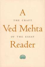 A Ved Mehta Reader: The Craft of the Essay