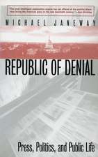 Republic of Denial: Press, Politics, and Public Life