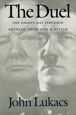 The Duel: The Eighty-Day Struggle Between Churchill and Hitler