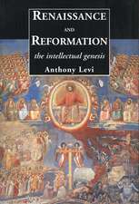 Renaissance and Reformation: The Intellectual Genesis