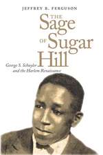 The Sage of Sugar Hill: George S. Schuyler and the Harlem Renaissance