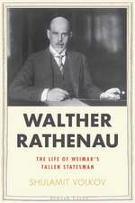 Walther Rathenau: Weimar's Fallen Statesman